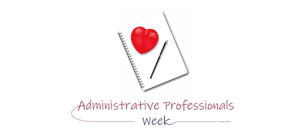 Administrative Professionals Week. The last full week of April.