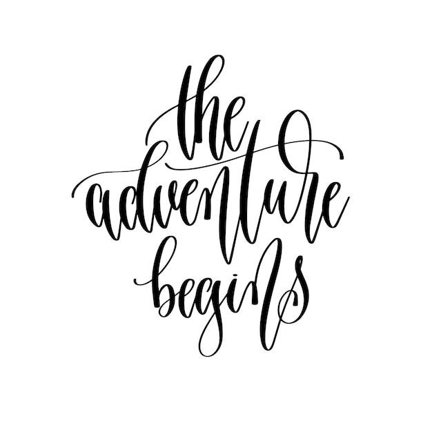 Vector the adventure begins hand lettering inscription text positive quote