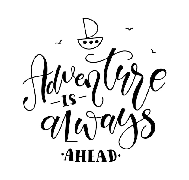 Adventure is always ahead vector illustration with black lettering