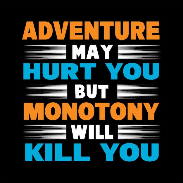 Vector adventure unique typography t-shirt design