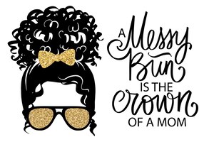 Afro messy hair bun, aviator glasses, bow with golden glitter. vector woman silhouette. beautiful girl drawing illustration. female hairstyle. messy bun is the crown of a mom quote.