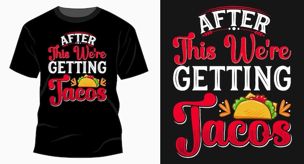 Dopo questo stiamo ottenendo la grafica vettoriale di tacos tipografia t shirt design