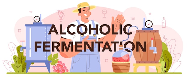 Alcoholic fermentation typographic header wine production alcohol drink