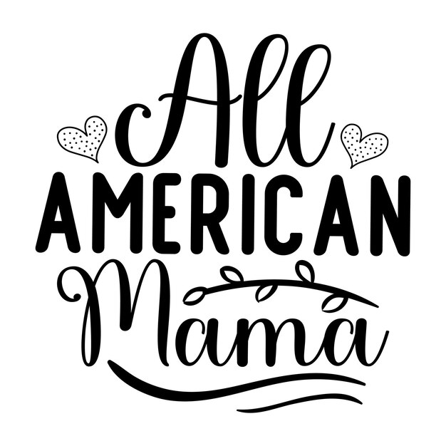 Vector all american mama font with hearts and words