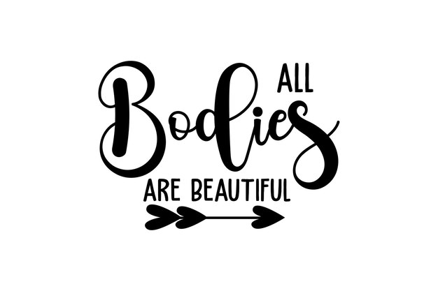 All Bodies Are Beautiful Vector File