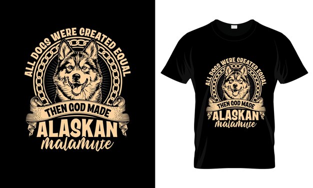Vettore tutti i cani sono stati creati uguali poi dio ha creato una maglietta grafica colorata alaskan malamute tshirt design