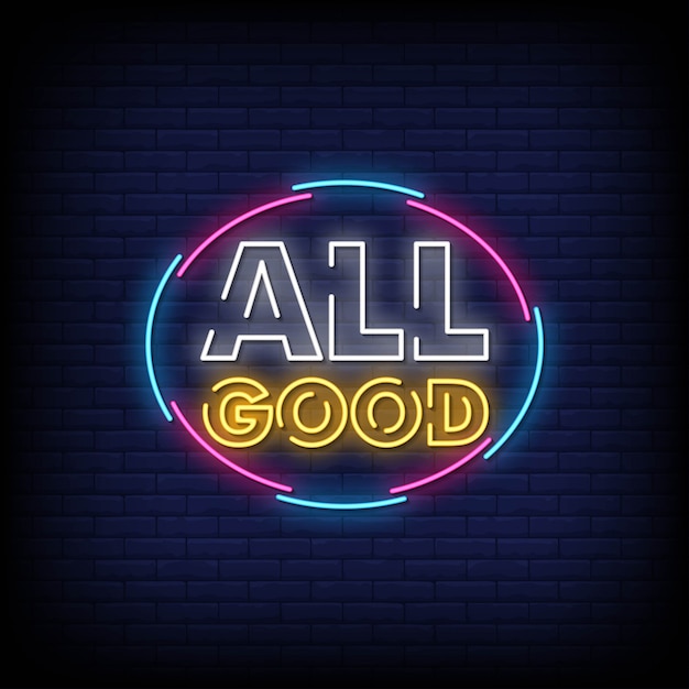 All Good Neon Signs Style text  