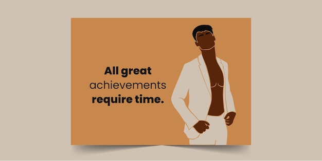 All great achievements require time, Greeting Card for Black Men