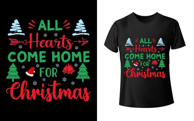 All Hearts Come Home For Christmas Typography T-Shirt Design