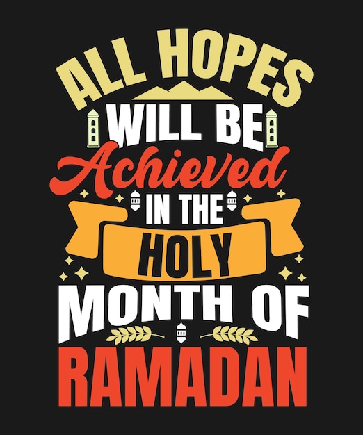 Tutte le speranze saranno realizzate nel mese sacro del ramadan islamic typography design