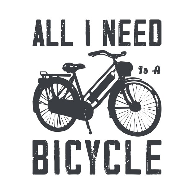 Vector all i need to a bicycle tshirt design prints