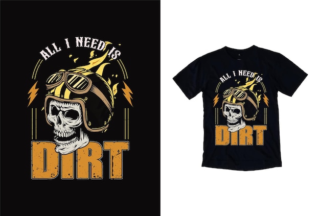 All I need is Dirt bike motocross T shirt design - skull vector with t shirt mockup