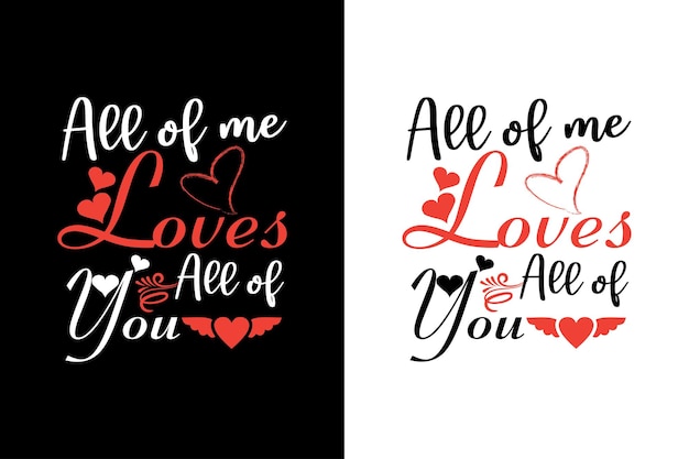 All of me loves all of you. Valentine's day lovely romantic vector design template