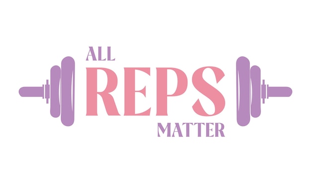 Vector all reps matter workout gym quote lettering retro pink typography logotype art on white background