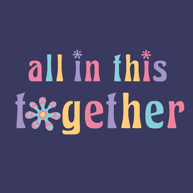 ALL IN THIS TOGETHER GRAPHIC