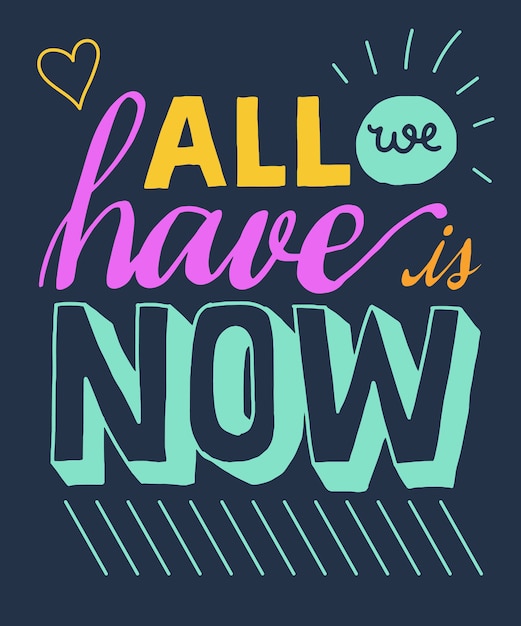 Vector all we have is now word lettering illustration