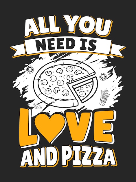 Вектор Все, что тебе нужно, это любовь, пицца, футболка и плакат.