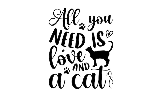 All you need is love and a cat.