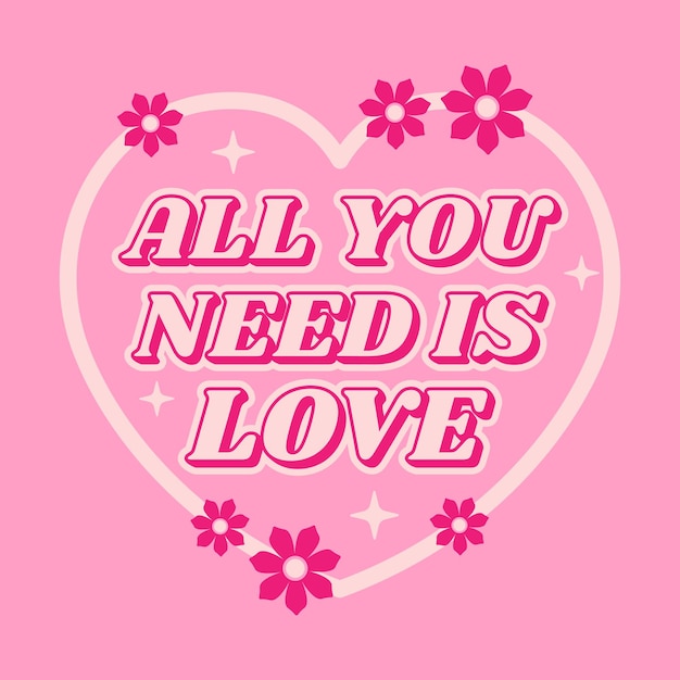 All you need is love inscription with heart and flowers Retro 70s groovy style