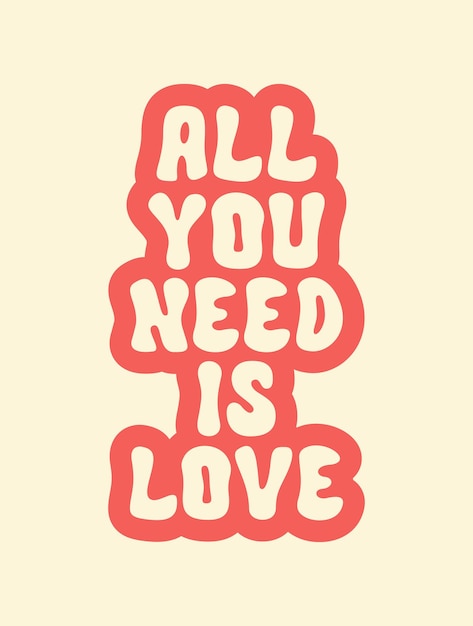 All you need is love retro slogan. vector typography illustration in vintage style 60s, 70s.