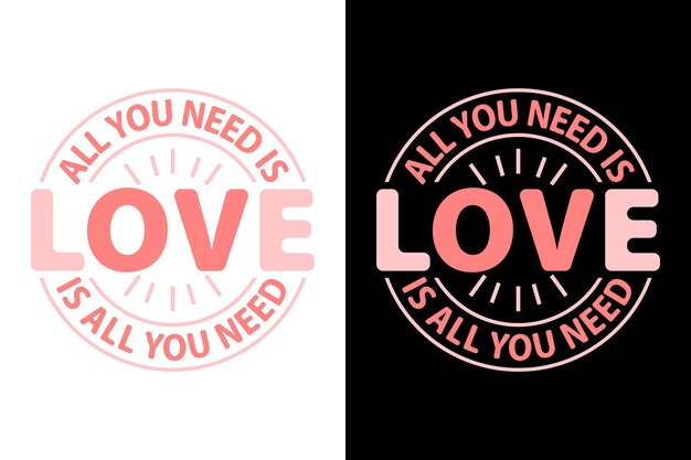 Vector all you need is love t shirt