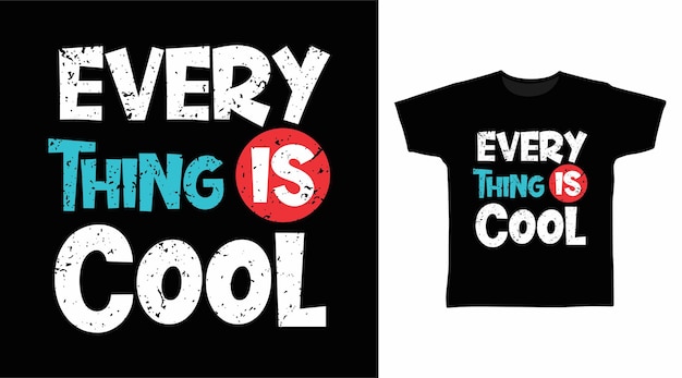 Alles is cool typografie t-shirt printontwerp