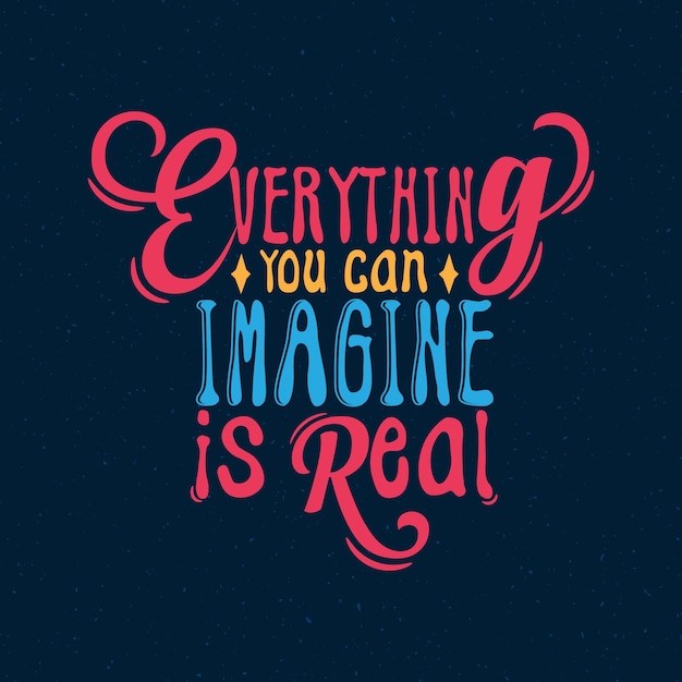 Alles wat je je kunt voorstellen is echte inspirerende Quote Typografie