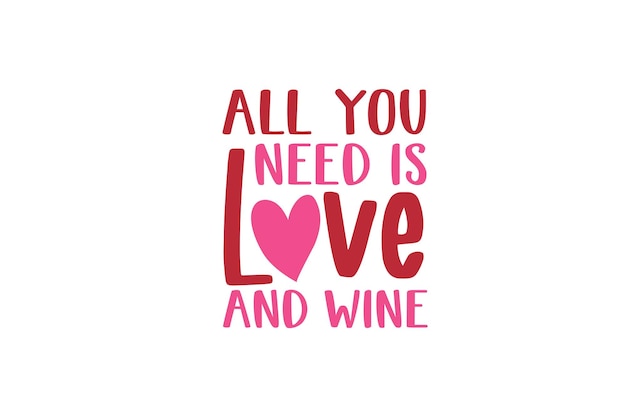 Alles wat je nodig hebt is liefde en wijnshirt