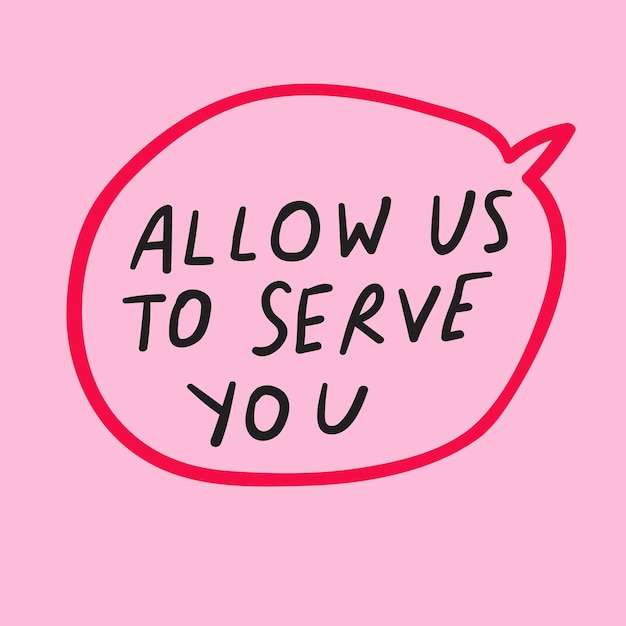 Allow us to serve you Marketing concept Illustration on pink background