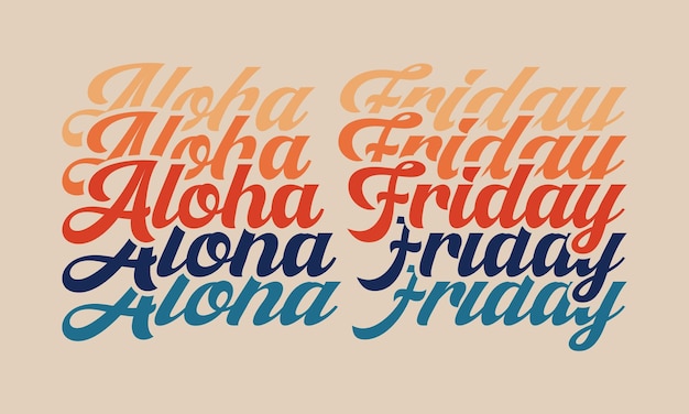 Aloha Friday quote retro golvende vintage herhaal tekst typografische kunst met bruine achtergrond