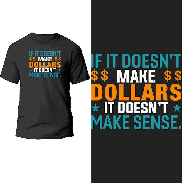 als het geen dollars is, heeft het geen zin t-shirtontwerp.