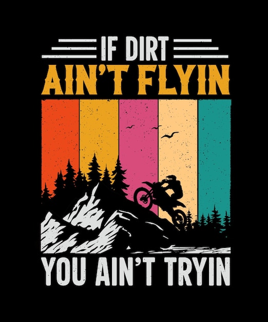 Als vuil niet vliegt, probeer je dirt biker-t-shirt niet