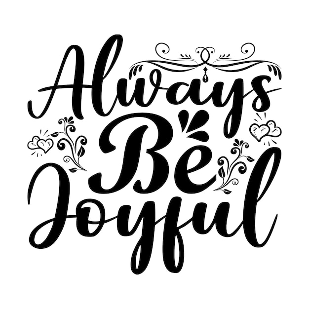 Always be joyful