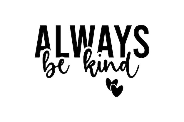 Always Be Kind