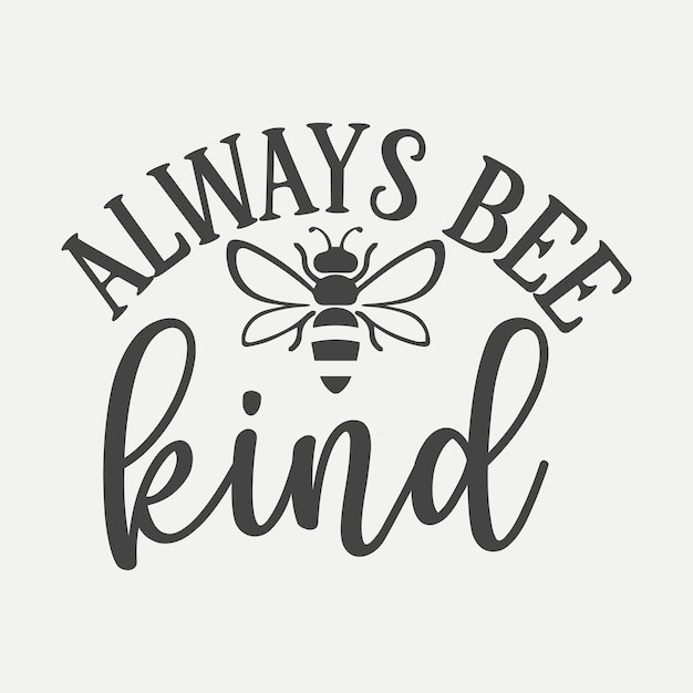 Vector always bee kind lettering premium vector design