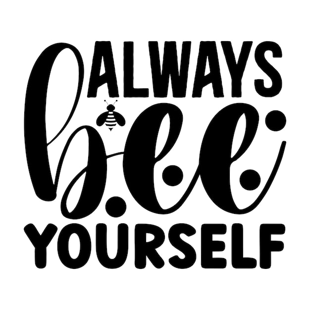 Always bee yourself SVG