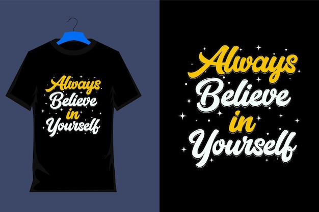 Always believe in yourself t shirt design