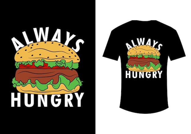 Always hungry burger illustration vector design for burgers lover