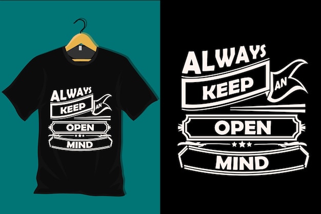Always Keep an Open Mind T Shirt Design