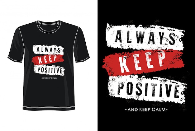 Vector always keep positive typography for tshirt