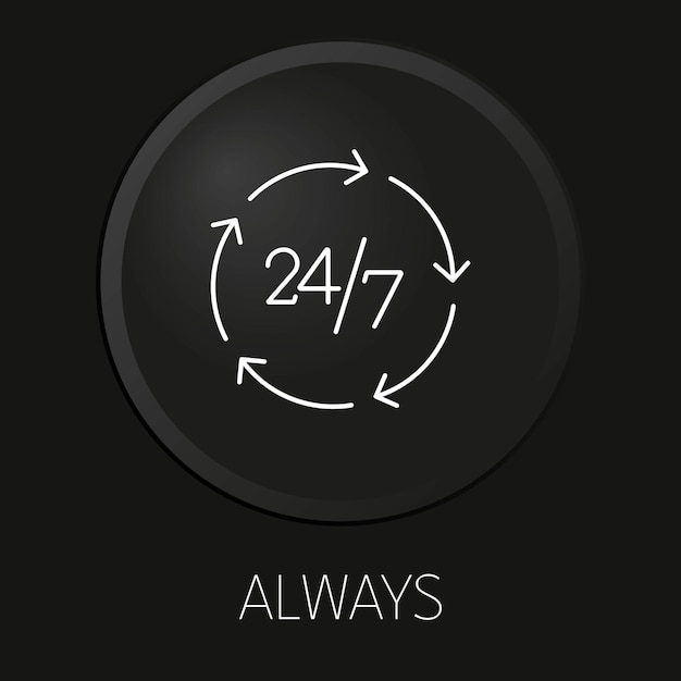 Always minimal vector line icon on 3D button isolated on black background Premium Vector