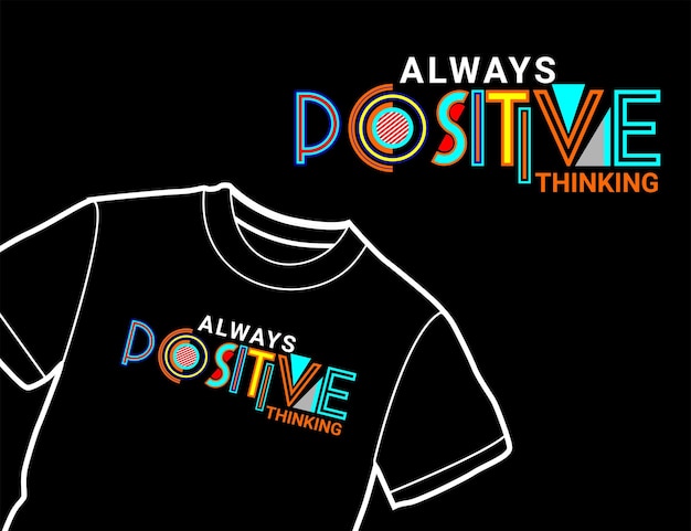 Дизайн векторной футболки с типографикой Always Positive Thinking отлично подходит для цифровой трафаретной печати