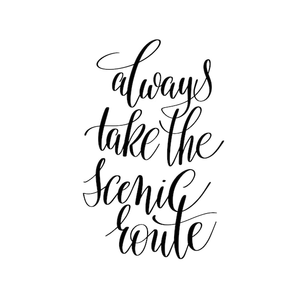 Always take the scenic route inspirational quote about summer travel positive journey phrase