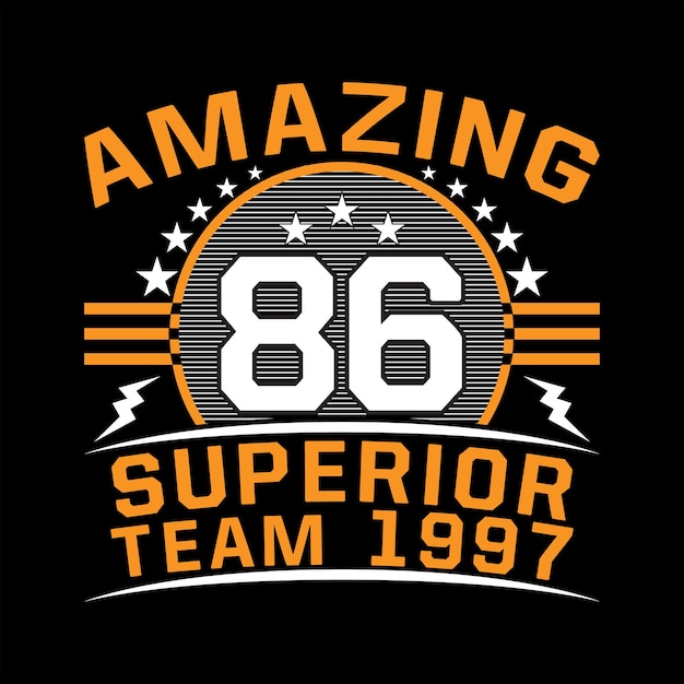 Amazing eighty six superior team 1997 varsity typography quotes t shirt design