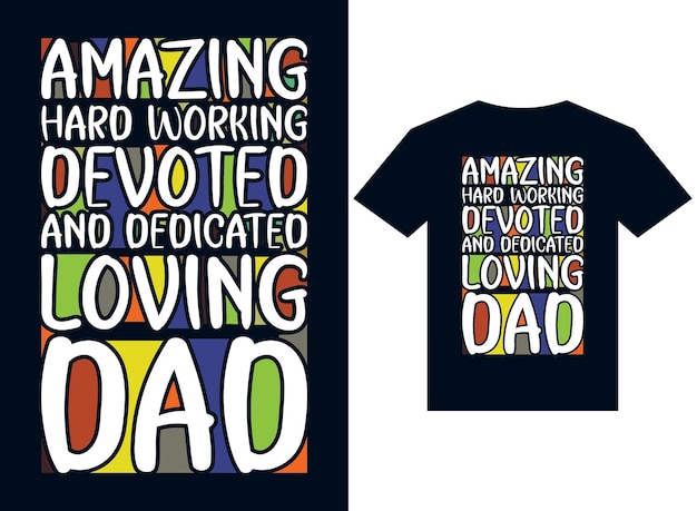 놀라운 근면 헌신적이고 헌신적 인 사랑의 아빠 tshirt 디자인 인쇄술 벡터 일러스트 레이션