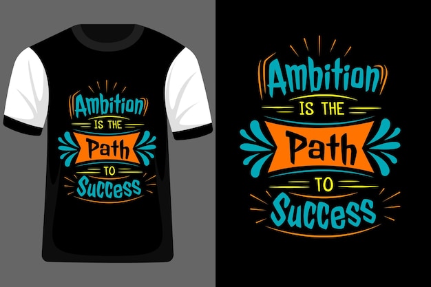 야망은 성공의 길입니다 타이포그래피 T 셔츠 디자인
