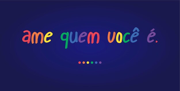 Ame quem você é. Citações