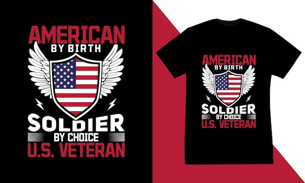 American by birth, soldier by choice - veteran themes design