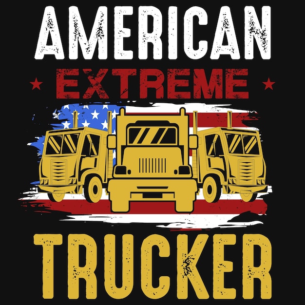 Vector american experience trucker tshirt design