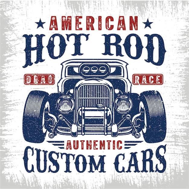 American hotrod drag race authentic custom cars hot rod t shirt design vector